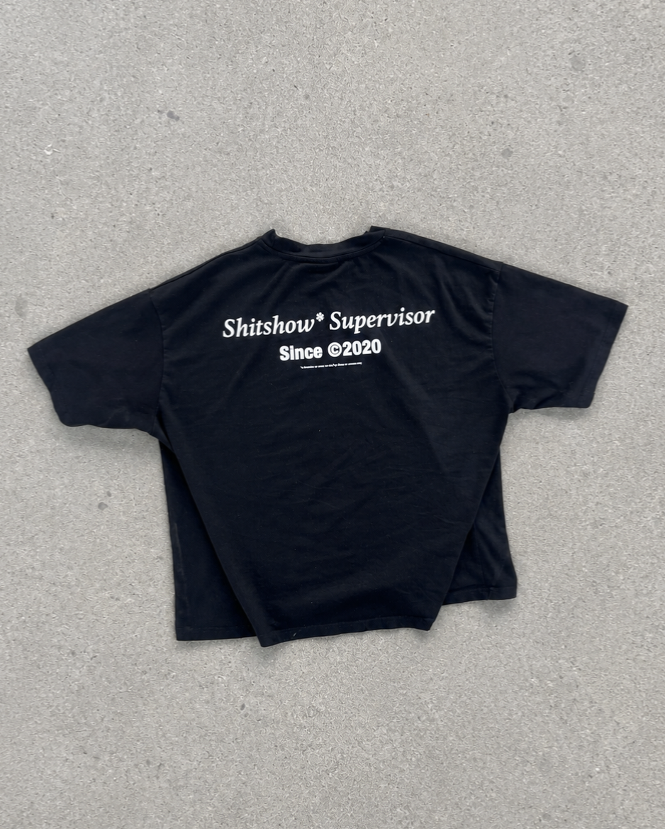 Shitshow Supervisor Tee- Black